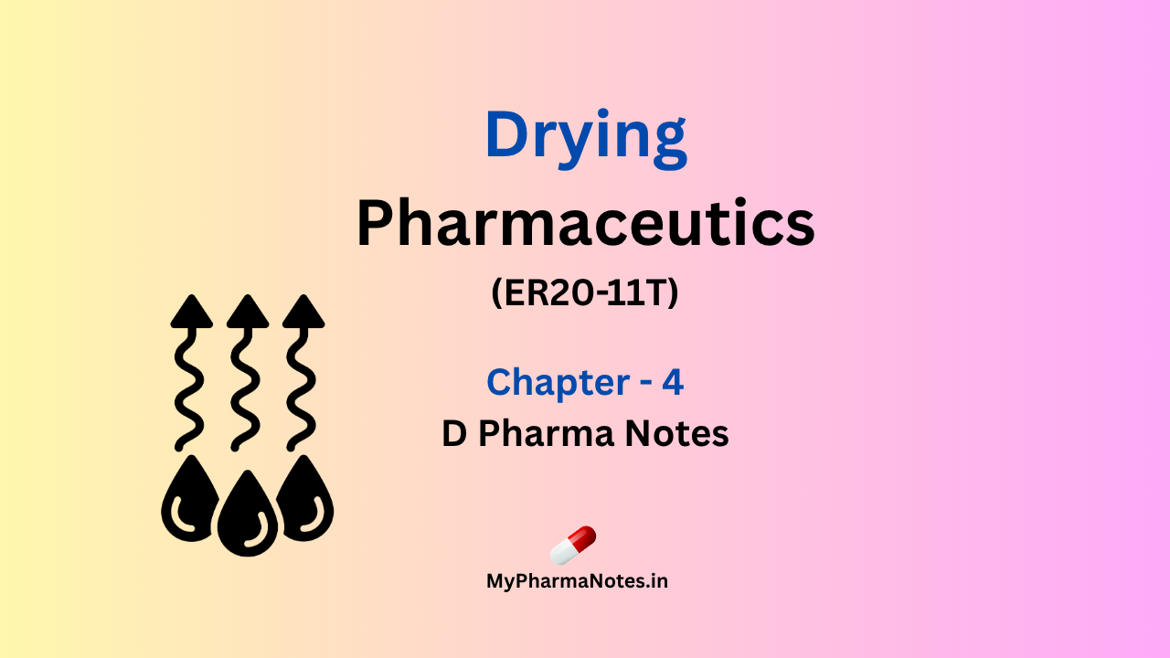 Drying Pharmaceutics chapter 4 D pharma Notes by mypharmanotes.in