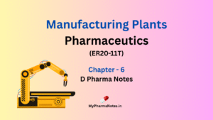 Manufacturing Plants Pharmaceutics chapter 6 D pharma Notes by mypharmanotes.in