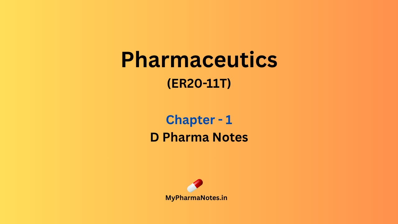 Pharmaceutics chapter 1 D pharma Notes by mypharmanotes.in