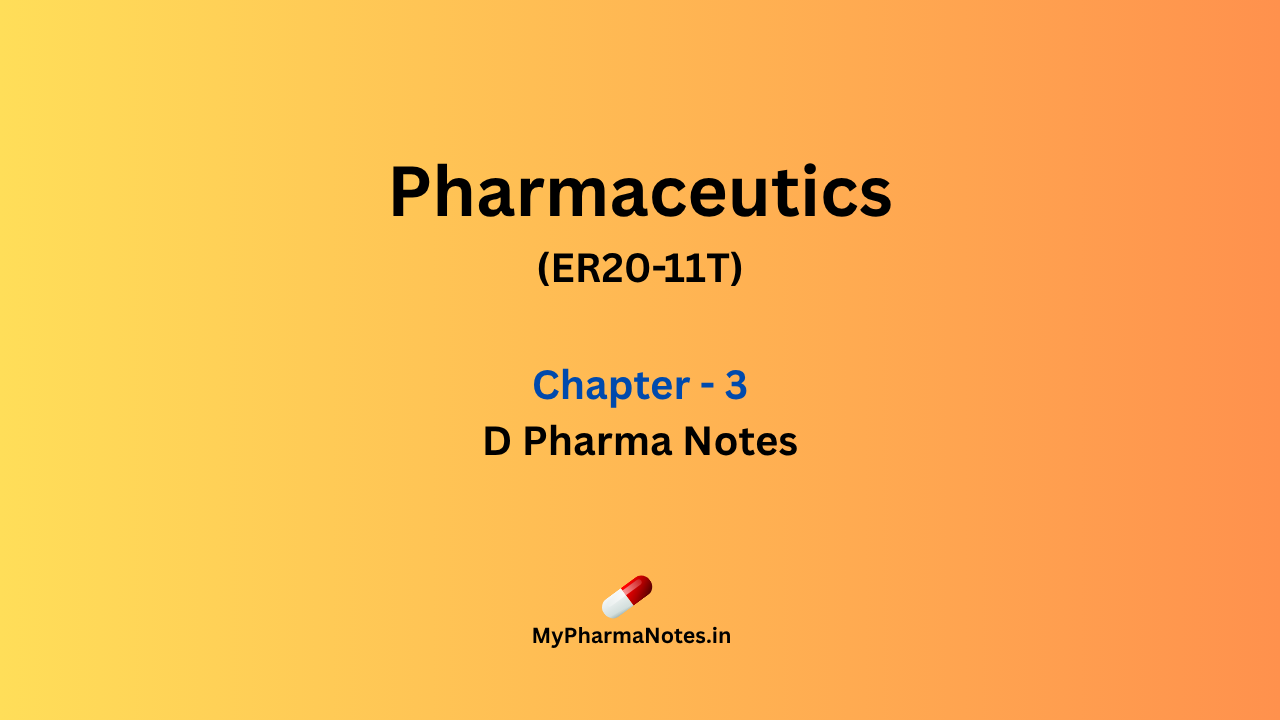 Pharmaceutics chapter 3 D pharma Notes by mypharmanotes.in