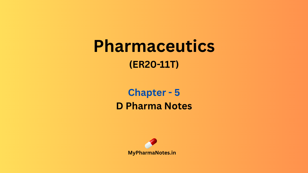 Pharmaceutics chapter 5 D pharma Notes by mypharmanotes.in
