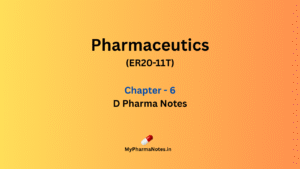 Pharmaceutics chapter 6 Dpharma Notes by mypharmanotes.in