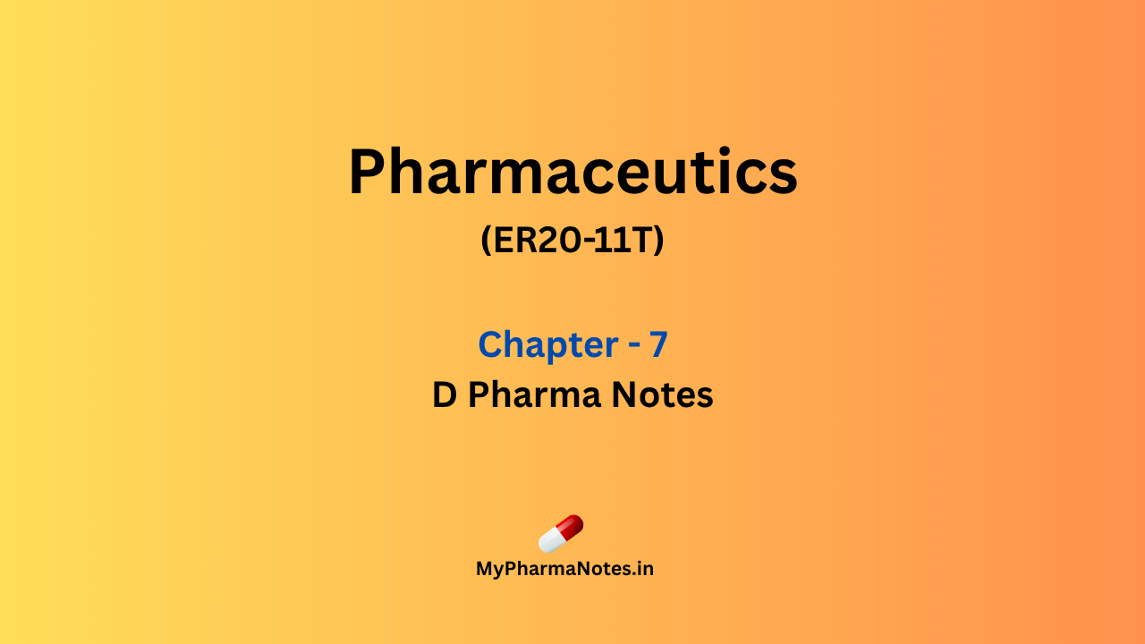 Pharmaceutics chapter 7 Dpharma Notes by mypharmanotes.in