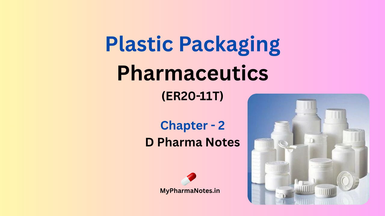 Plastic Packaging Pharmaceutics chapter 2 D pharma Notes by mypharmanotes.in
