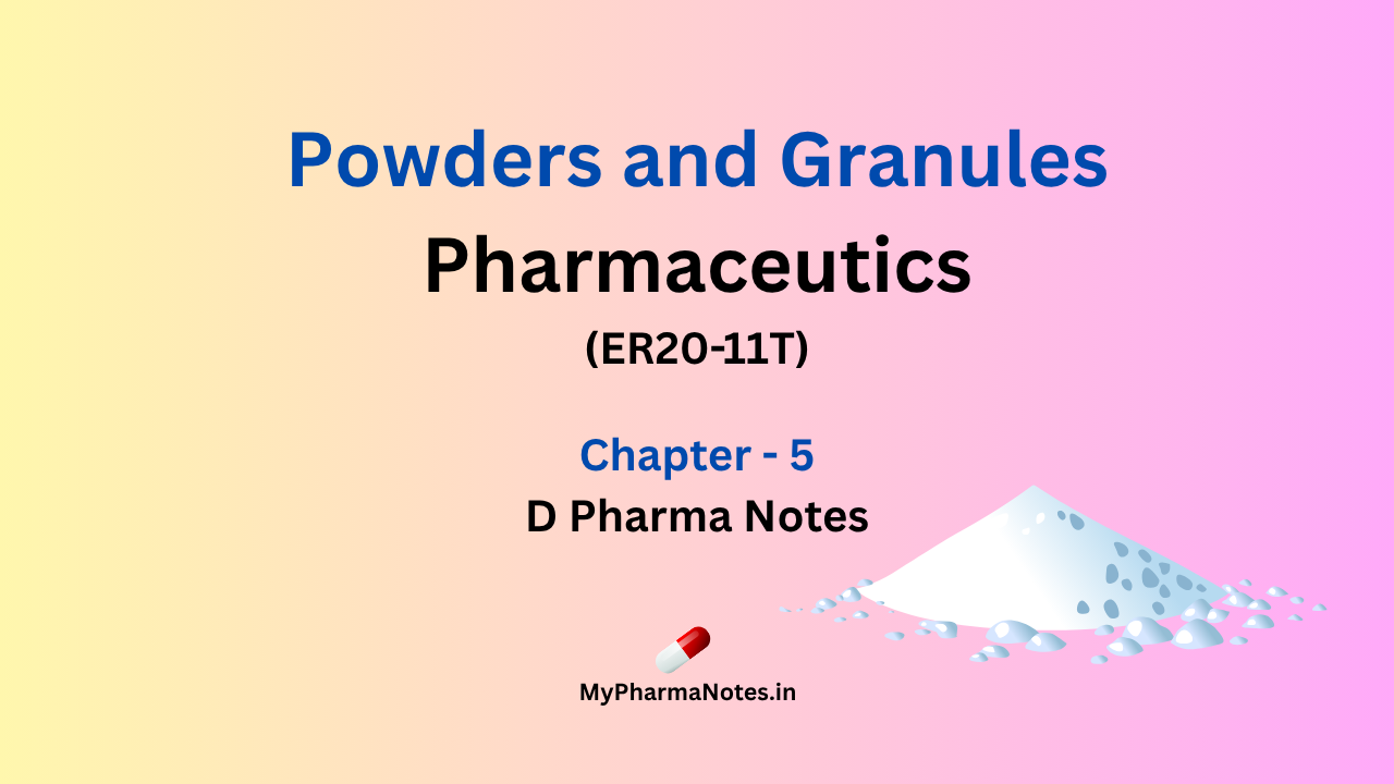 Powders and Granules Pharmaceutics chapter 5 D pharma Notes by mypharmanotes.in