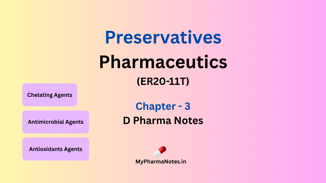 Preservatives Pharmaceutics chapter 3 D pharma Notes by mypharmanotes.in