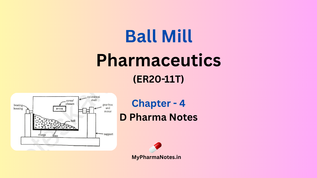 ball mill Pharmaceutics chapter 4 D pharma Notes by mypharmanotes.in