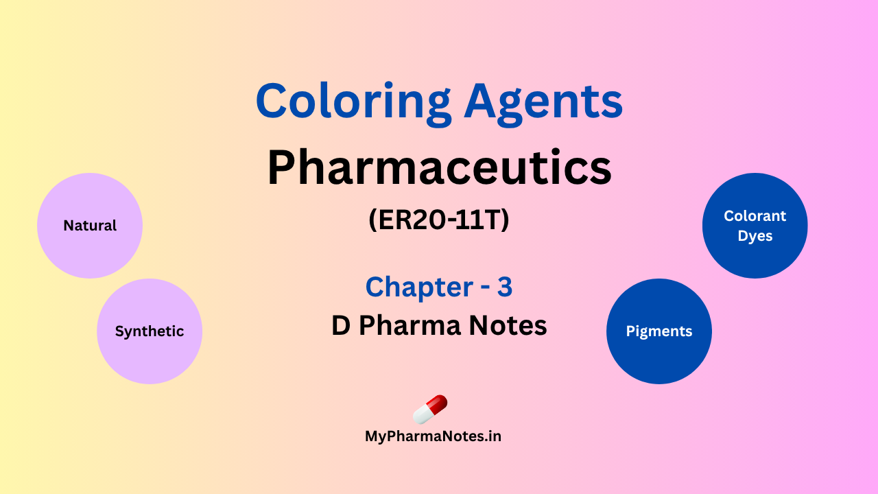 coloring agents Pharmaceutics chapter 3 D pharma Notes by mypharmanotes.in