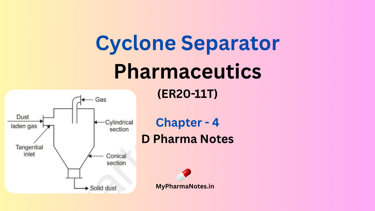 cyclone separator Pharmaceutics chapter 4 D pharma Notes by mypharmanotes.in
