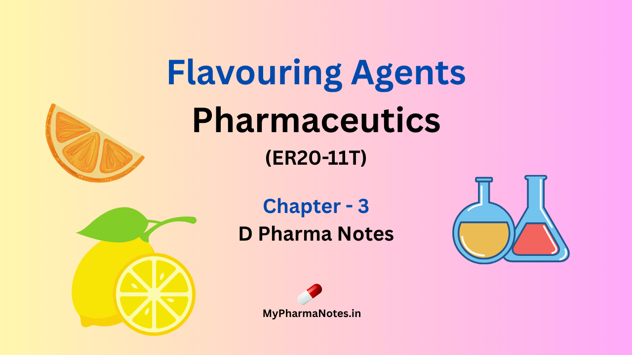 flavouring agents Pharmaceutics chapter 3 D pharma Notes by mypharmanotes.in