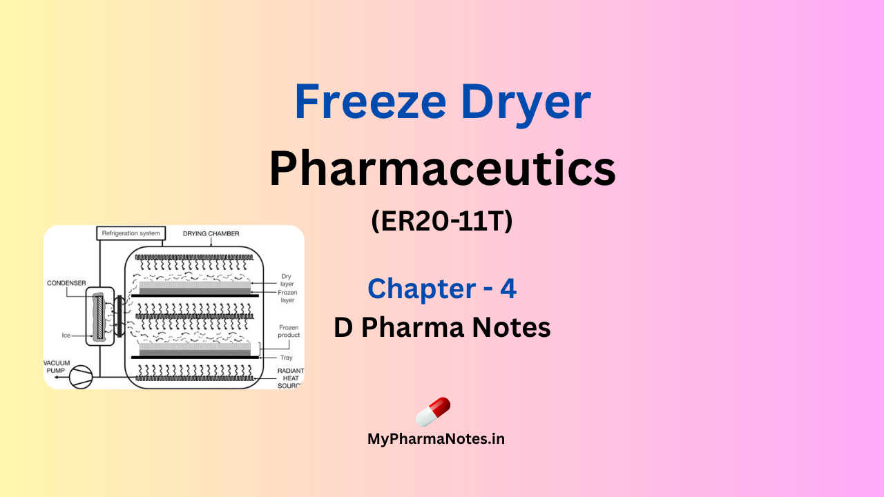 freeze dryer Pharmaceutics chapter 4 D pharma Notes by mypharmanotes.in
