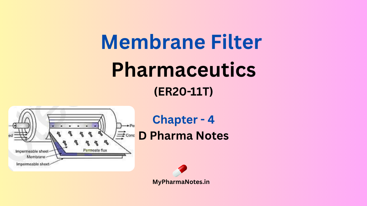 membrane filter Pharmaceutics chapter 4 D pharma Notes by mypharmanotes.in