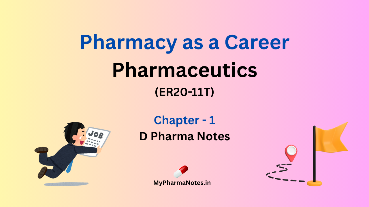 pharmacy as a career Pharmaceutics chapter 1 D pharma Notes by mypharmanotes.in Pharmaceutics chapter 5 D pharma Notes by mypharmanotes.in