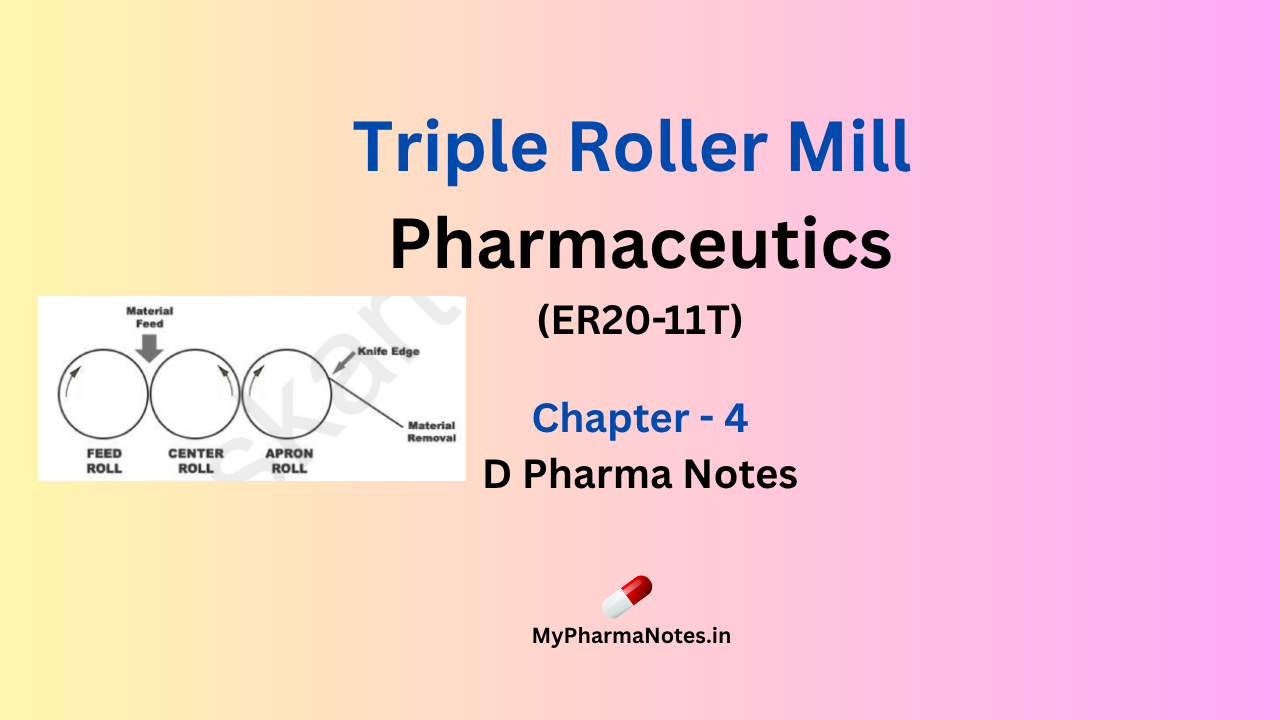 triple roller mill Pharmaceutics chapter 4 D pharma Notes by mypharmanotes.in