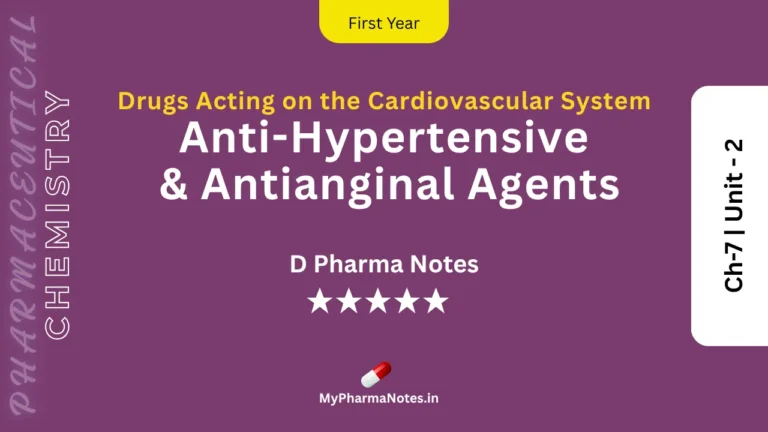 Anti-Hypertensive & Antianginal Agents Pharmaceutical Chemistry Notes Ch-7 _ Unit - 2 by mypharmanotes.in