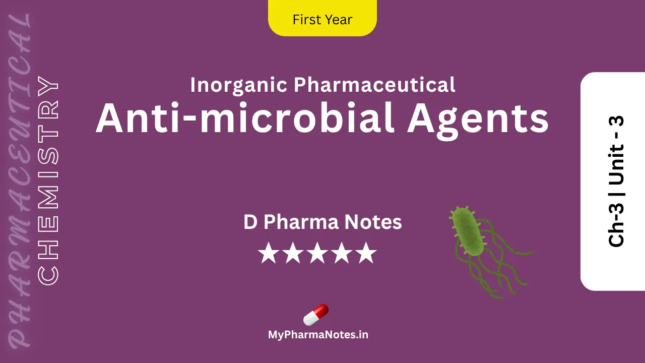 Anti-microbial agents Pharmaceutical Chemistry Notes Ch-3 _ Unit - 3 by mypharmanotes.in