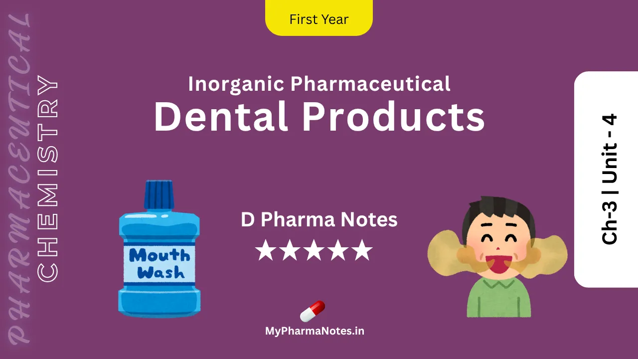 Dental Products Pharmaceutical Chemistry Notes Ch-3 _ Unit - 4 by mypharmanotes.in