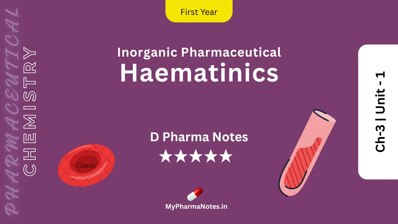 Haematinics Pharmaceutical Chemistry Notes Ch-3 _ Unit - 1 by mypharmanotes.in