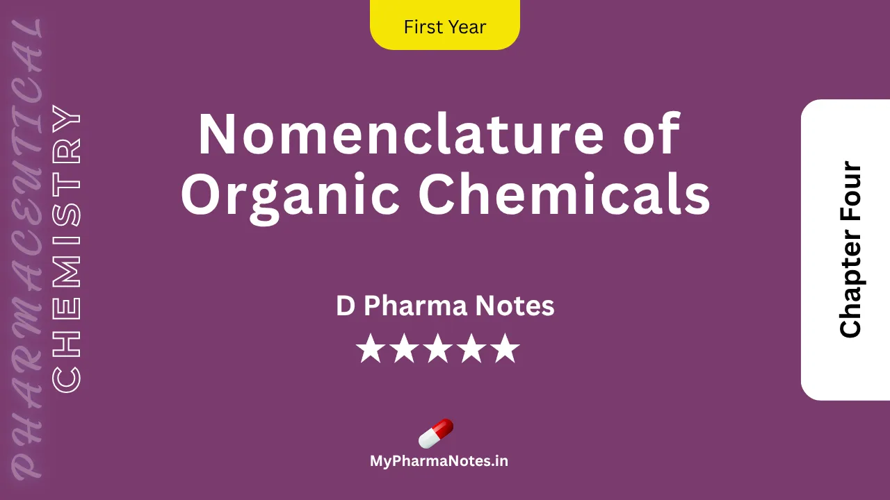 Nomenclature of organic Chemicals Pharmaceutical Chemistry Notes Chapter 4 by mypharmanotes.in