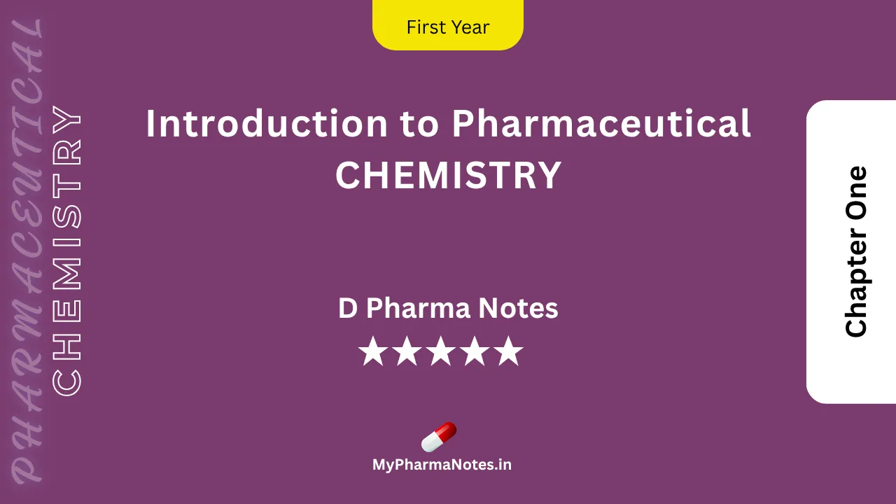 Pharmaceutical Chemistry Notes Chapter 1 by mypharmanotes.in