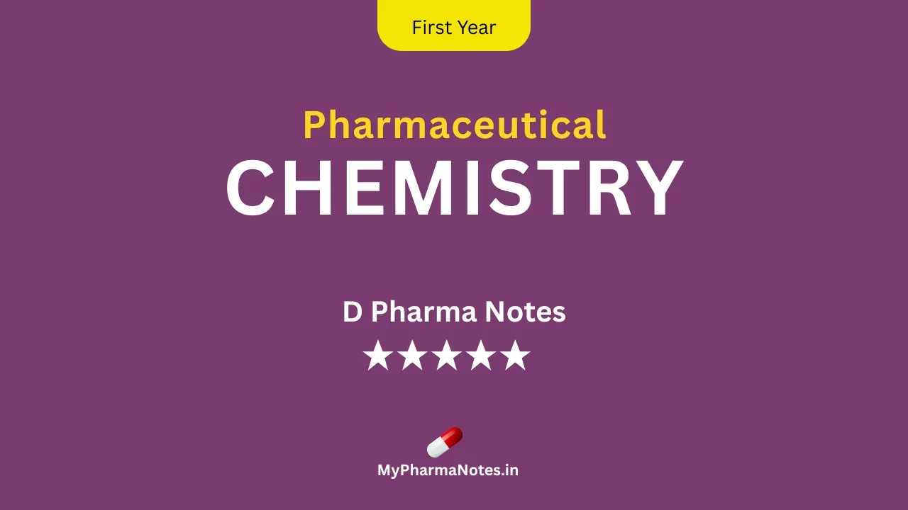 Pharmaceutical chemistry D Pharma first year
