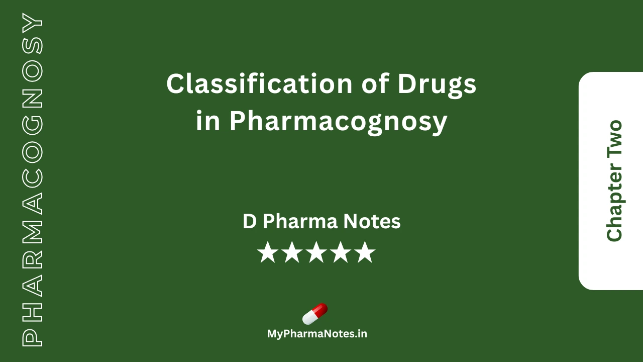 Pharmacognosy Notes Chapter 2 by mypharmanotes.in
