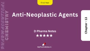 Anti Neoplastic Agents Pharmaceutical Chemistry Notes Ch 13 by mypharmanotes.in Anti-Neoplastic Agents Pharmaceutical Chemistry Notes Ch-13 by mypharmanotes.in