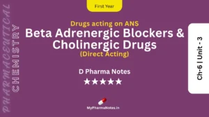 Beta Adrenergic Blockers Cholinergic Drugs Pharmaceutical Chemistry Notes Chapter 6 by mypharmanotes.in Beta Adrenergic Blockers & Cholinergic Drugs Pharmaceutical Chemistry Notes Chapter 6 by mypharmanotes.in