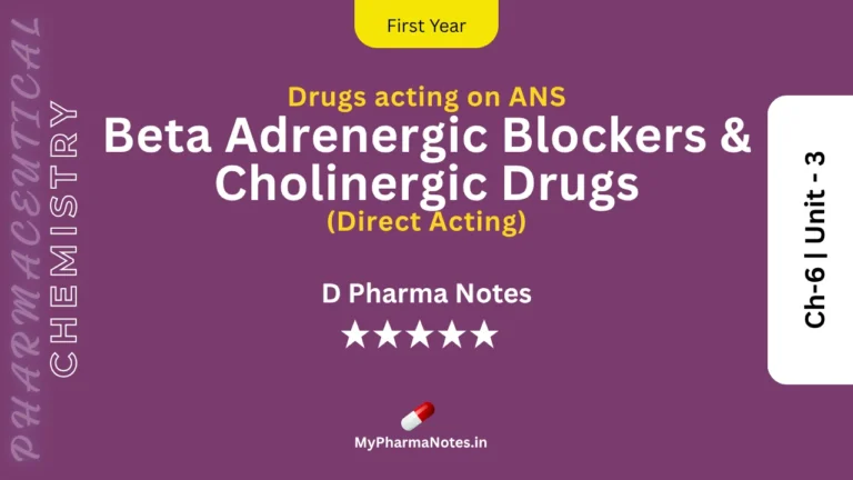 Beta Adrenergic Blockers & Cholinergic Drugs Pharmaceutical Chemistry Notes Chapter 6 by mypharmanotes.in