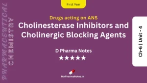 Cholinesterase Inhibitors and Cholinergic Blocking Agents 2 Pharmaceutical Chemistry Notes Chapter 6 by mypharmanotes.in Cholinesterase Inhibitors and Cholinergic Blocking Agents 2 Pharmaceutical Chemistry Notes Chapter 6 by mypharmanotes.in