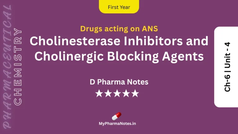 Cholinesterase Inhibitors and Cholinergic Blocking Agents 2 Pharmaceutical Chemistry Notes Chapter 6 by mypharmanotes.in