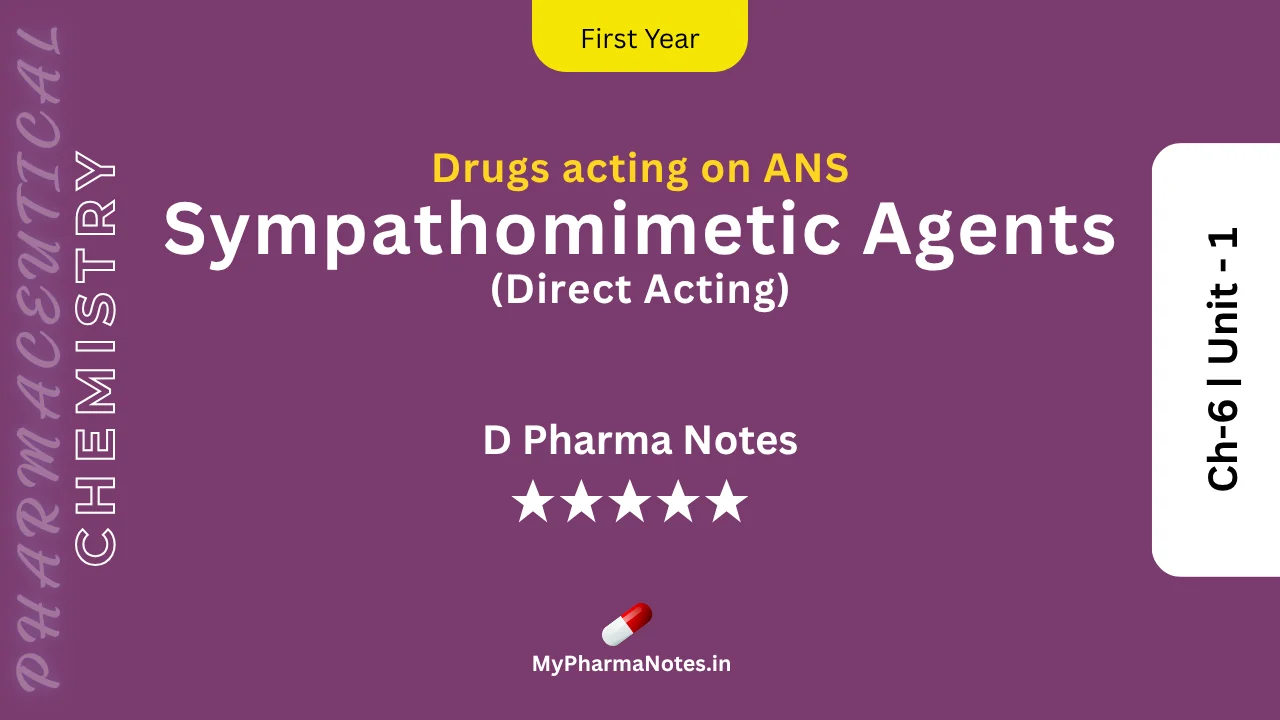 Direct acting Sympathomimetic Agents Pharmaceutical Chemistry Notes Chapter 6 by mypharmanotes.in