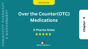 Over the Counter(OTC) Medications D pharm second year Notes by mypharmanotes.in