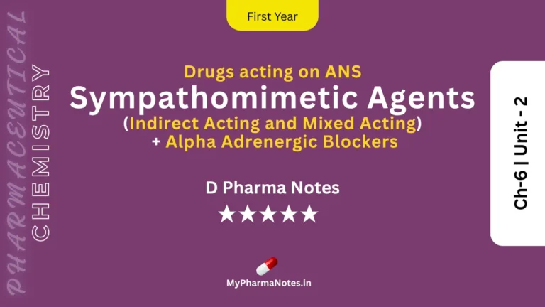 Sympathomimetic Agents (Indirect Acting and Mixed Acting) + Alpha Adrenergic Blockers Pharmaceutical Chemistry Notes Chapter 6 by mypharmanotes.in